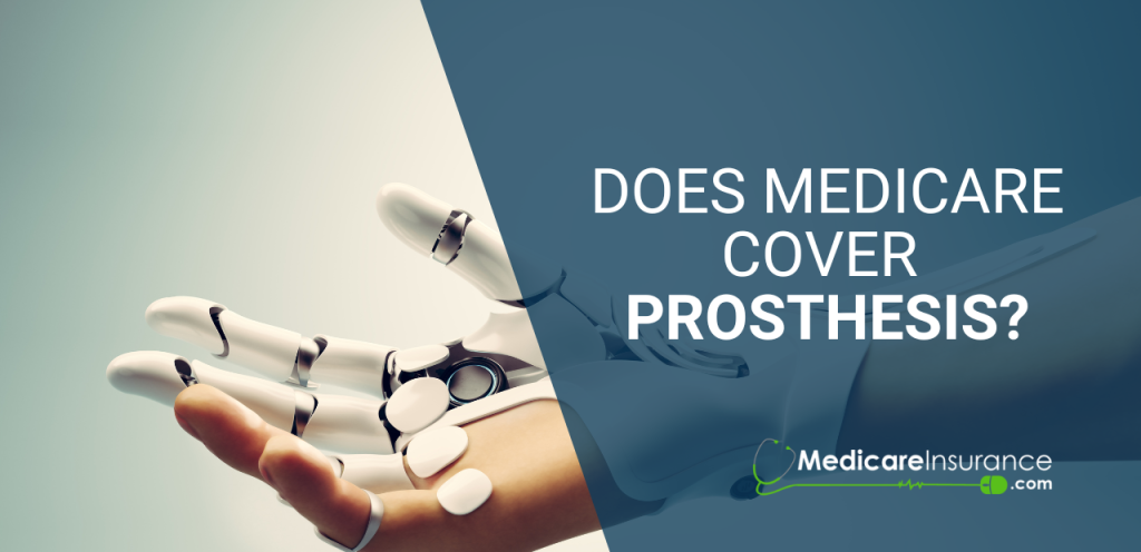 Does Medicare Cover Prosthesis