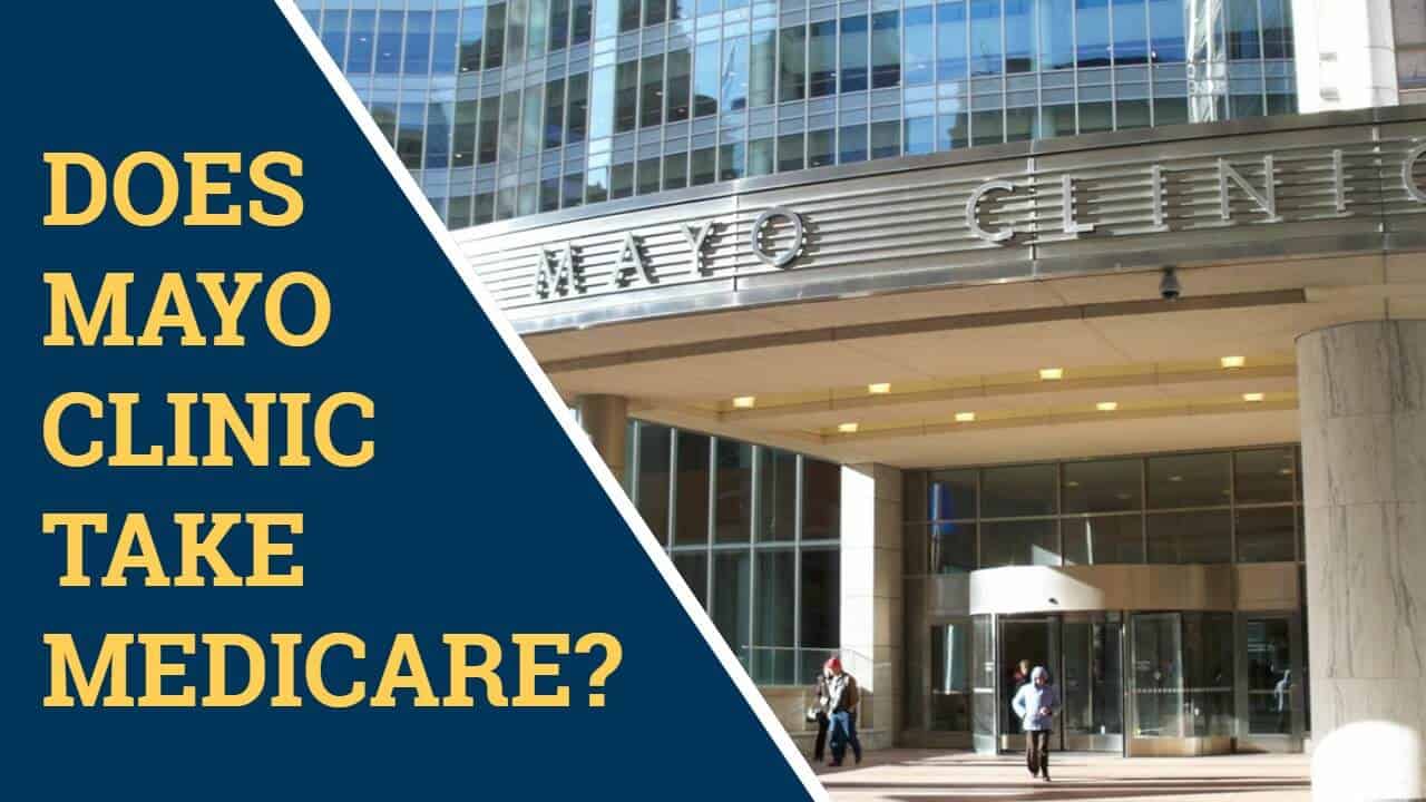 Does Mayo Clinic Accept Medicare Insurance?