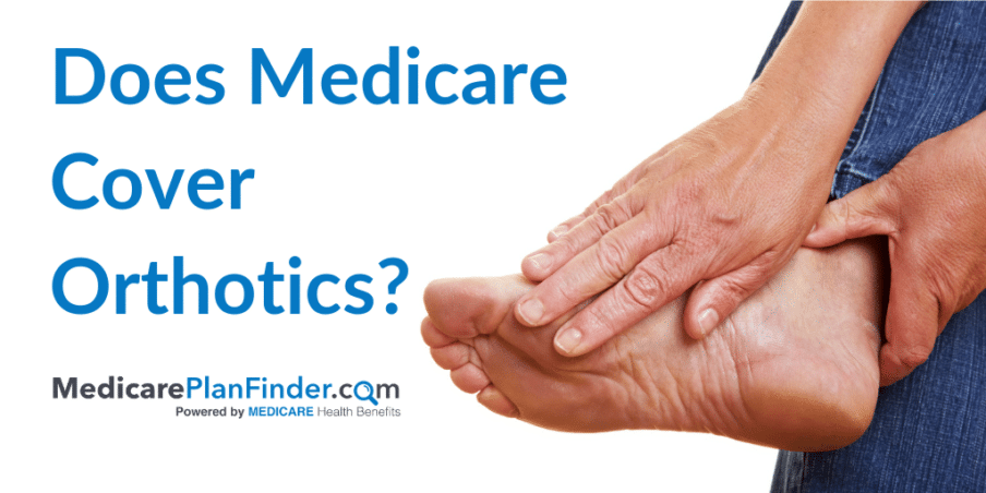 Does Medicare Cover Custom Orthotics?